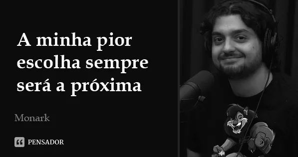 Meme sobre o Monark que de tempos em tempos consegue encontrar algo ainda pior para falar