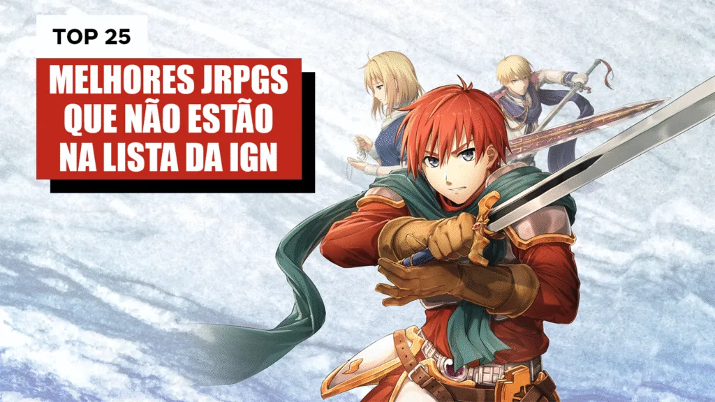 Imagem com editada copiando uma das thumbnails da IGN. Na foto tem os personagens de Ys: The Oath in Felghana com o letreiro "Top 25 melhores JRPGs que não estão na lista da IGN"