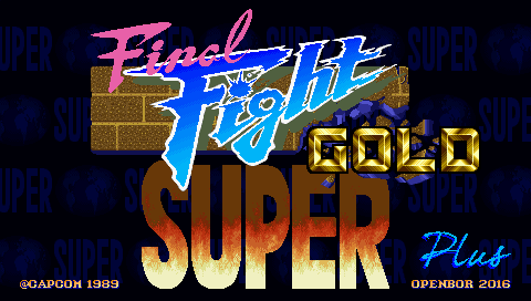 Tela de abertura de Super Final Fight Gold Plus, fangame do Pierwolf feito no OpenBOR com colaboração do Don Drago