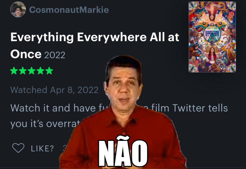 Meme colocando o Professor Pasquale falando "não" em cima de uma review covarde de Tudo Em Todo Lugar Ao Mesmo Tempo que não aguenta opiniões divergentes