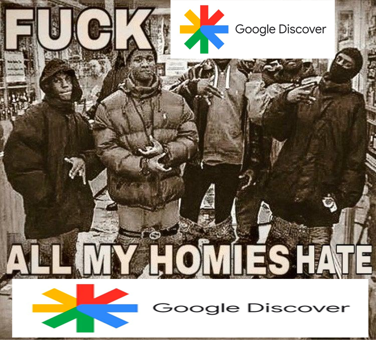 Meme do "Fuck X, All My Homies Hate X" editado com a logo do Google Discover