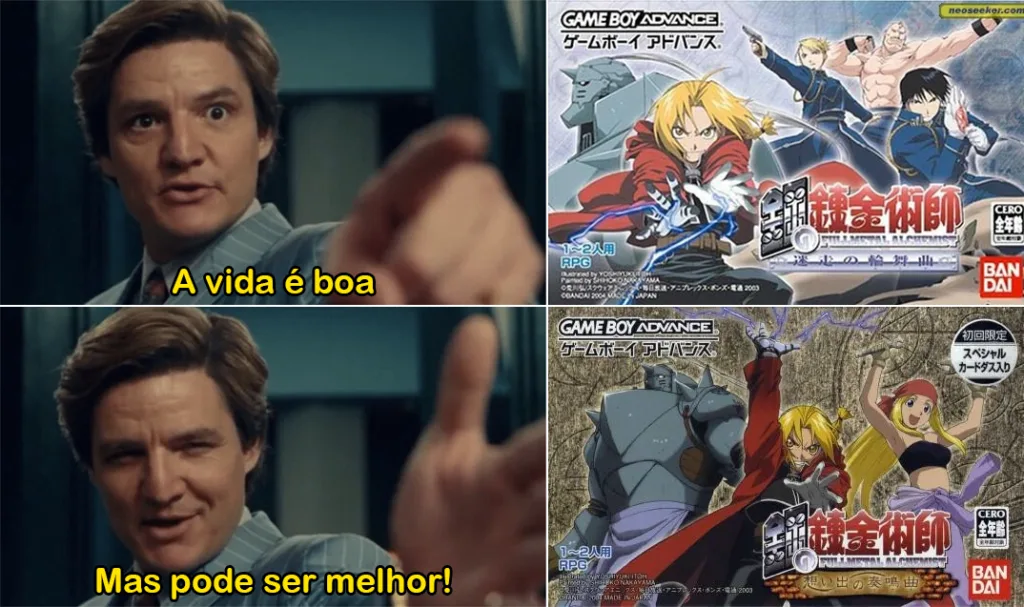 Meme de "A vida é boa, mas poderia ser melhor", com a cena do filme de Mulher-Maravilha 1984, com as capas de dois jogos de Fullmetal Alchemist do GBA: Stray Rondo & Sonata of Memories