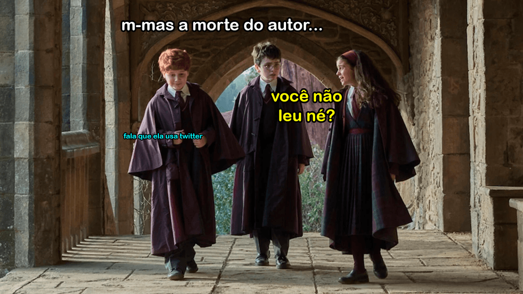 Meme com a série de TV de Harry Potter satirizando os fãs que tentam evocar o ensaio de "A Morte do Autor" pra continuar consumindo a franquia