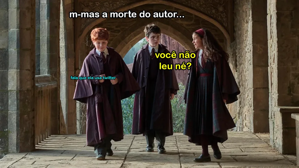 Meme com a série de TV de Harry Potter satirizando os fãs que tentam evocar o ensaio de "A Morte do Autor" pra continuar consumindo a franquia